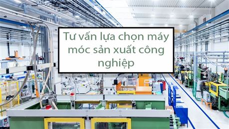 VJMC Vina Tư Vấn Công nghệ, Máy Sản xuất Công nghiệp